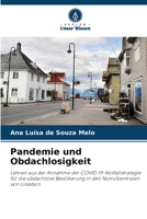 Pandemie und Obdachlosigkeit: Lehren aus der Annahme der COVID-19-Notfallstrategie für die obdachlose Bevölkerung in den Notrufzentralen von Lissabon 6206096394 Book Cover