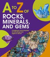 A to Z of Rocks, Minerals and Gems (A-Z) 0711256845 Book Cover
