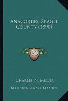 Anacortes, Skagit County (1890) 1120153123 Book Cover