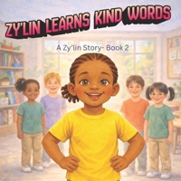 Zy'lin Learns Kind Words: A Zy'lin Story- Book 2 B0GRH3PRQC Book Cover