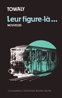 Leurs figures là (Encres Noires) (French Edition) 2858024782 Book Cover