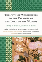 The Path of Worshippers to the Paradise of the Lord of the Worlds: Minhaj al-abidin ila jannat rabb al-alamin 0761855718 Book Cover