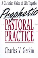 Prophetic Pastoral Practice: A Christian Vision of Life Together 0687343739 Book Cover