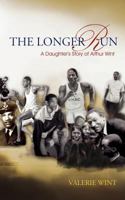 The Longer Run: A Daughter's Story of Arthur Wint 9766375186 Book Cover