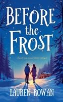 Before the Frost - Small Town second Chance Romance B0H5FLXYF8 Book Cover