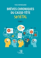 Brèves chroniques du casse-tête sociétal: Tome 1 B0DV59SVM6 Book Cover