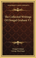 The Collected Writings Of Dougal Graham V1 1163273139 Book Cover