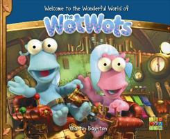 Welcome to the Wonderful World of the WotWots 0733325475 Book Cover
