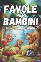 Favole per Bambini: per Grandi Sogni (Italian Edition) B0F9VMP4RN Book Cover
