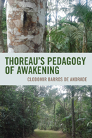 Thoreau's Pedagogy of Awakening 0761872728 Book Cover