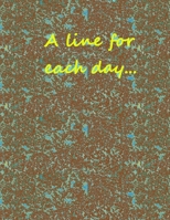 A line for each day…: A few words for each day ... / week. B084FZMV7W Book Cover
