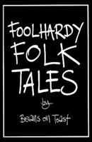 Foolhardy Folk Tales 1916882404 Book Cover