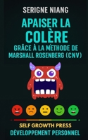 Apaiser la colère grâce à la méthode de Marshall Rosenberg (CNV) (French Edition) B0FNLK13VG Book Cover