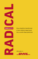 Radical Simplicity: How Ken Allen turned DHL from a failing company into a global success story 1529104726 Book Cover