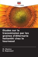 Études sur la transmission par les graines d'Alternaria helianthi chez le tournesol (French Edition) 6209943462 Book Cover