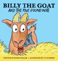 Billy the Goat and the Five Pound Note 1919618929 Book Cover