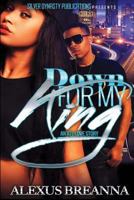 Down For My King: An Atl Love Story 1535529628 Book Cover