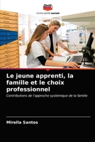 Le jeune apprenti, la famille et le choix professionnel 6203615846 Book Cover