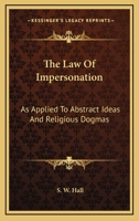 The Law of Impersonation as Applied to Abstract Ideas and Religious Dogmas 3744678555 Book Cover