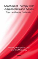 Attachment Therapy with Adolescents and Adults: Theory and Practice Post Bowlby 1780490429 Book Cover
