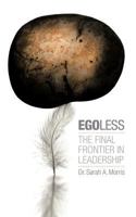 Egoless: The Final Frontier in Leadership 1456798200 Book Cover