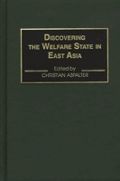 Discovering the Welfare State in East Asia 0275974138 Book Cover