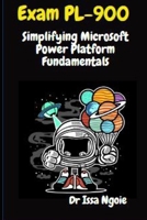 Exam PL-900: Simplifying Microsoft Power Platform Fundamentals B0C7T7RQXC Book Cover