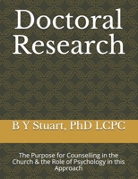 Doctoral Research: The Purpose for Counselling in the Church & the Role of Psychology in this Approach B08Y4RLQPR Book Cover