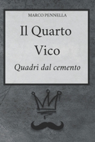 Il Quarto Vico: Quadri dal cemento B08S52MH9Y Book Cover