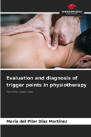 Evaluation and diagnosis of trigger points in physiotherapy 6203559415 Book Cover