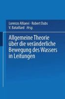 Allgemeine Theorie Uber Die Veranderliche Bewegung Des Wassers in Leitungen 3642519539 Book Cover