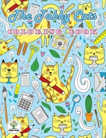 The Tabby Cats Coloring Book: For all ages And people who love cats. practice concentration 1693088959 Book Cover