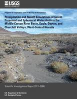 Precipitation and runoff simulations of select perennial and ephemeral watersheds in the middle Carson River basin, Eagle, Dayton, and Churchill ... Scientific Investigations Report 2011-5066 1500479845 Book Cover