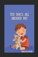 The Dog's All Around Me B0F3Y2WZNG Book Cover