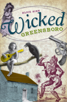 Wicked Greensboro (NC) 1609492757 Book Cover