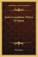 Justo Ucundono, Prince Of Japan 0548287589 Book Cover