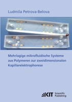 Mehrlagige Mikrofluidische Systeme aus Polymeren zur Zweidimensionalen Kapillarelektrophorese 3866445180 Book Cover