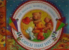 Catch That Hat!: The Magical World of Teddies (Pop-Up Books) 1740471628 Book Cover