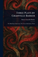 Three Plays by Granville-Barker 1023394677 Book Cover