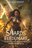 Shards of Eledumare: An Afrofuturist Cyberpunk LitRPG Rebellion Forged in Yoruba À?? B0FHFX1PQL Book Cover