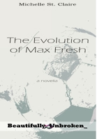 The Evolution of Max Fresh 1945891564 Book Cover