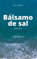 Bálsamo de sal: Poemario B08MSRH39C Book Cover