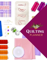 Quilting Planner: Planner book with designated prompts for Quilt Projects Gift For Quilters 1654623415 Book Cover