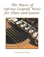 The Music of Sylvius Leopold Weiss for Flute and Guitar B095M84LJ1 Book Cover
