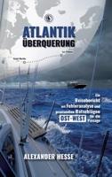 Atlantiküberquerung: Ein Reisebericht mit Fehleranalyse und praxisnahen Ratschlägen für die Ost-West-Passage (German Edition) 3384390539 Book Cover