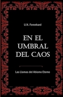 En el Umbral del caos. La última Alianza: Las Llamas del Abismo Eterno (Spanish Edition) B0GHNX5ZFS Book Cover