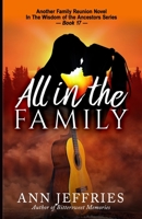 All In The Family (Family Reunion--Wisdom of the Ancestors) 1941603459 Book Cover