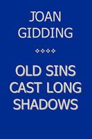 Old Sins Cast Long Shadows 1449046207 Book Cover