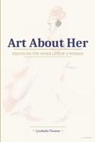 Art about Her: Seventy-Nine Essays on Self-Worth, Emotional Growth, Inner Peace, and Becoming the Woman You Were Meant to Be B0H8CWG83Q Book Cover