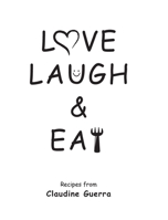 Love, Laugh & Eat 1734706953 Book Cover